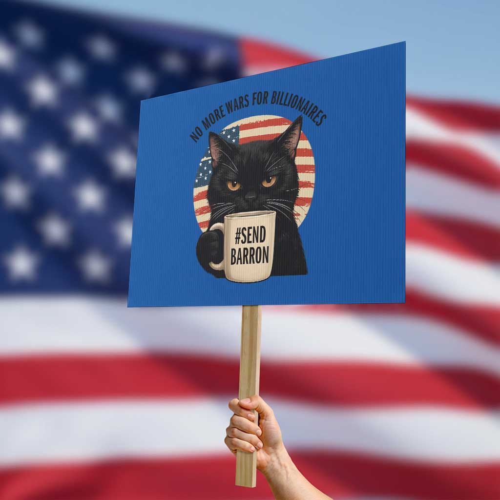 Send Barron Meme Protest Sign Funny Cat Sarcastic Political TS14 Horizontal 18