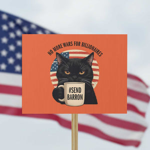 Send Barron Meme Protest Sign Funny Cat Sarcastic Political TS14 Horizontal 18" × 24" Orange Print Your Wear