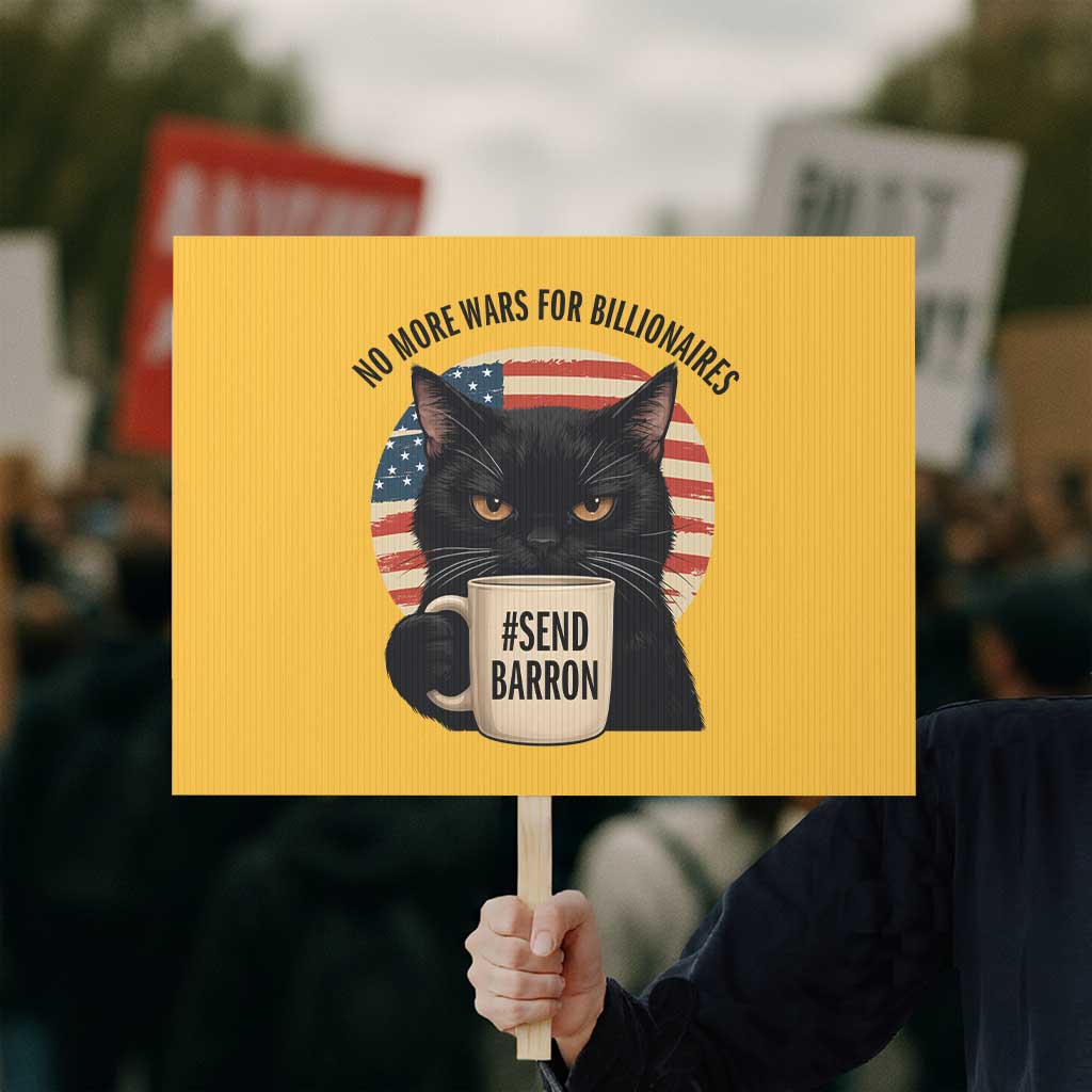 Send Barron Meme Protest Sign Funny Cat Sarcastic Political TS14 Horizontal 18