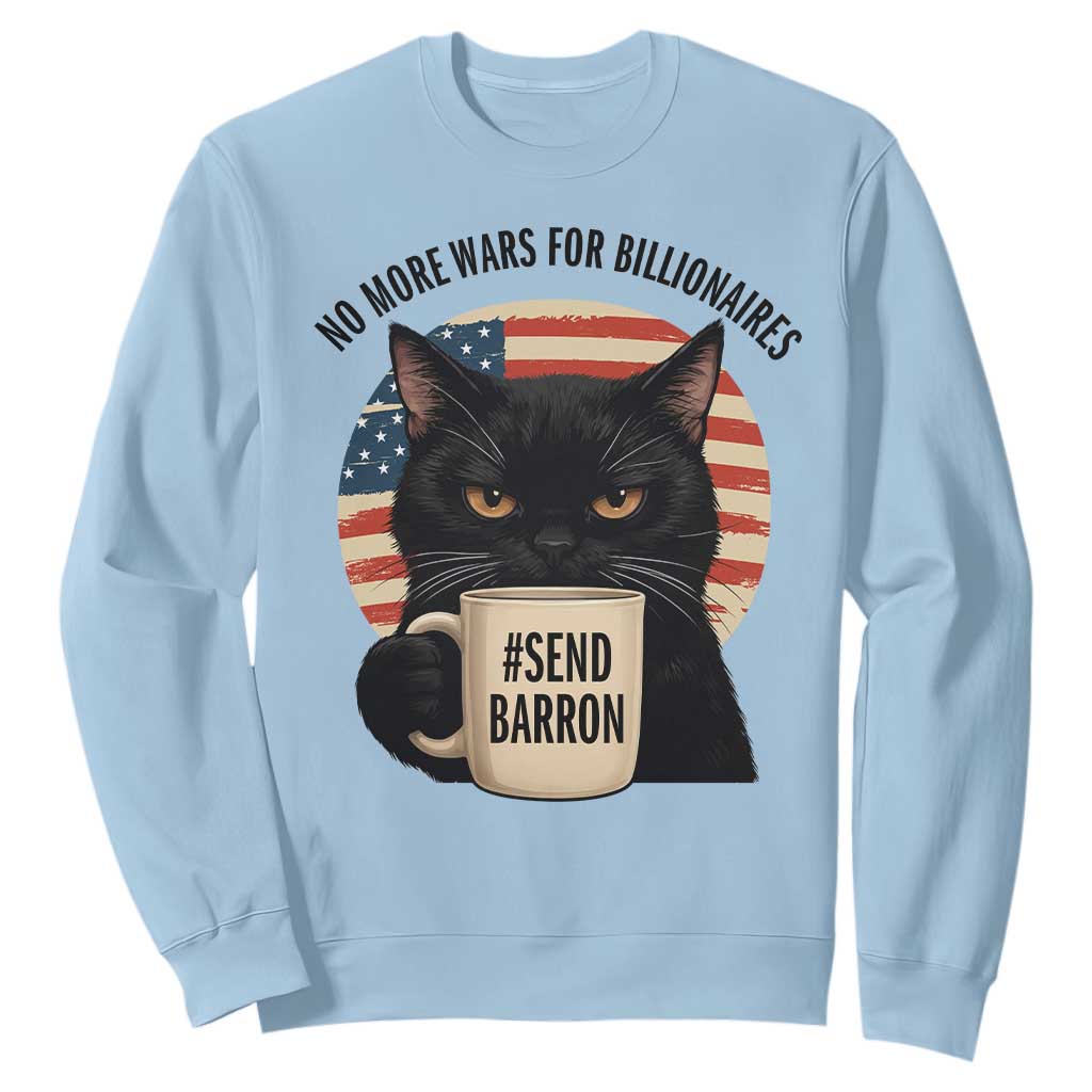 Send Barron Meme Sweatshirt Funny Cat Sarcastic Political TS14 Light Blue Print Your Wear