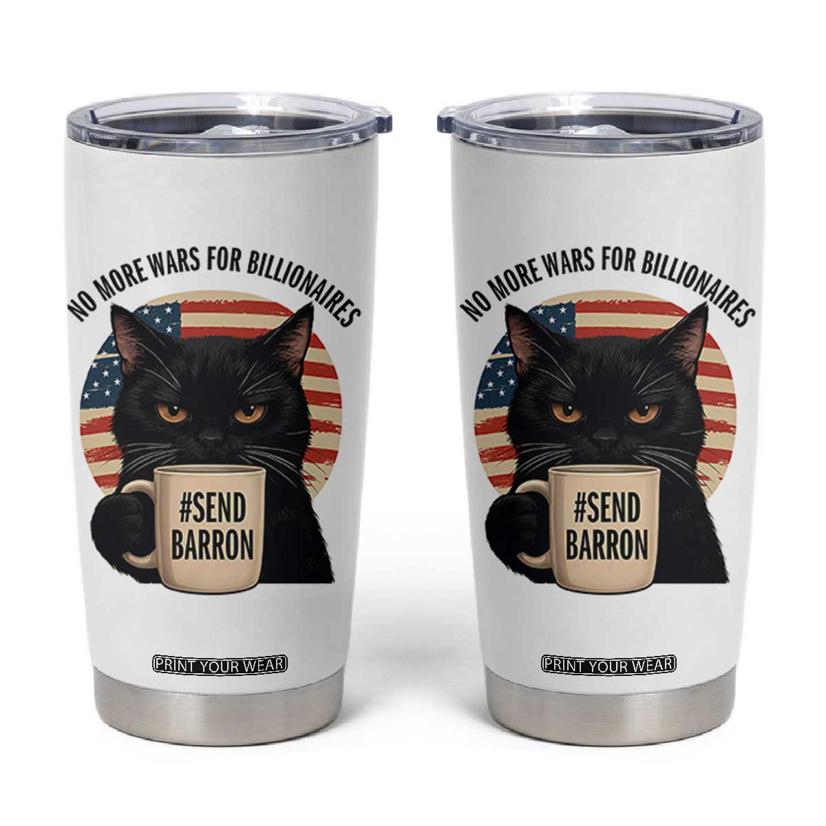 Send Barron Meme Tumbler Cup Funny Cat Sarcastic Political TS14 White Print Your Wear
