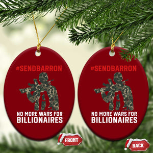 Send Barron Ceramic Ornament No More Wars For Billionaires TS14 Print Your Wear