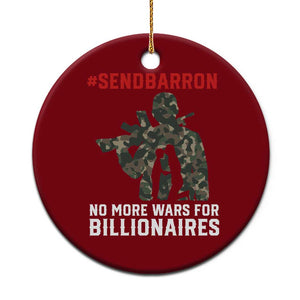 Send Barron Ceramic Ornament No More Wars For Billionaires TS14 1pc Red Print Your Wear