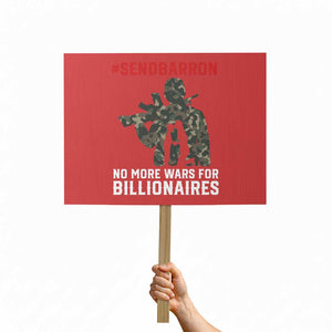 Send Barron Protest Sign No More Wars For Billionaires TS14 Horizontal 18" × 24" Red Print Your Wear