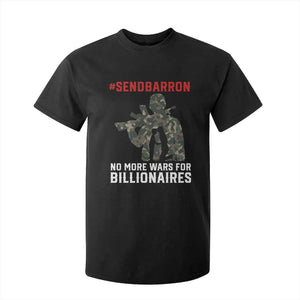 Send Barron T Shirt For Kid No More Wars For Billionaires TS14 Black Print Your Wear