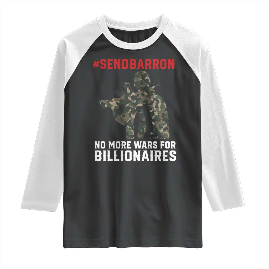 Send Barron Raglan Shirt No More Wars For Billionaires TS14 Black White Print Your Wear