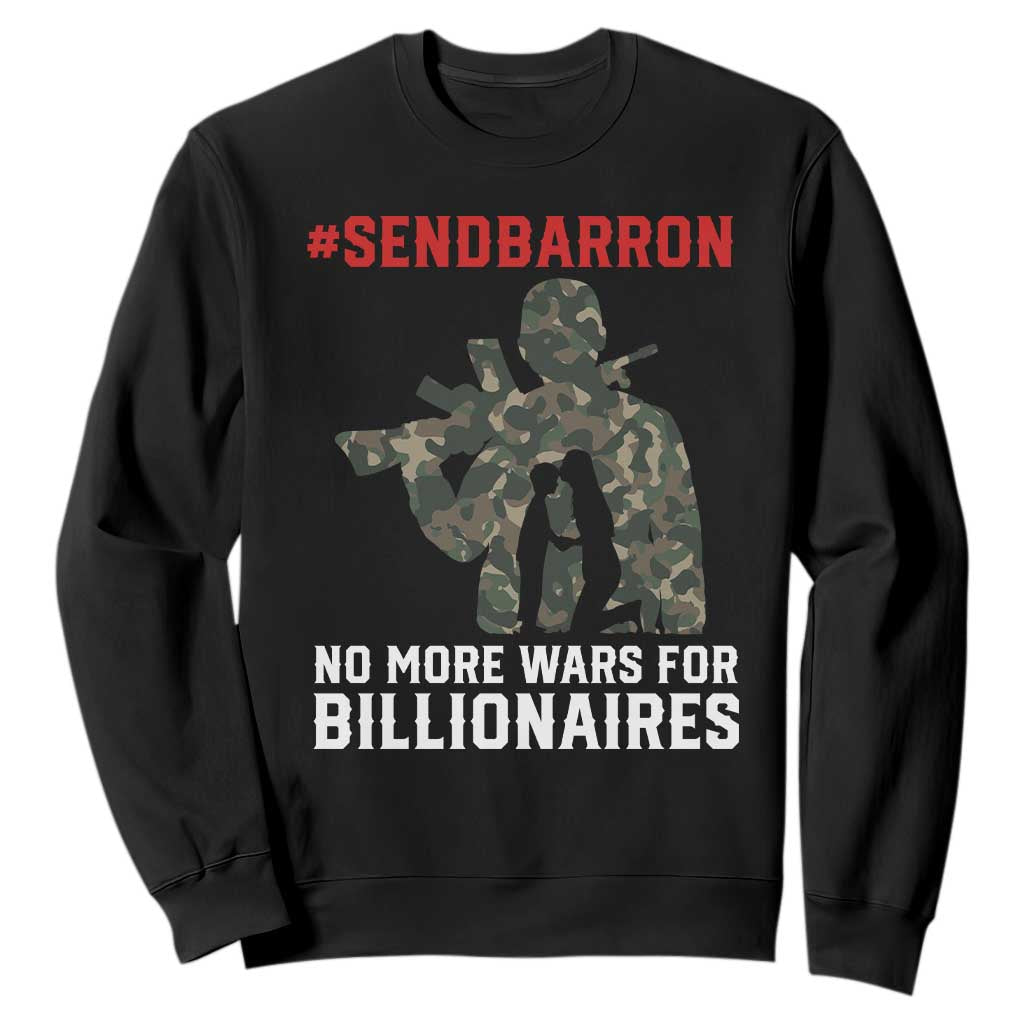 Send Barron Sweatshirt No More Wars For Billionaires TS14 Black Print Your Wear