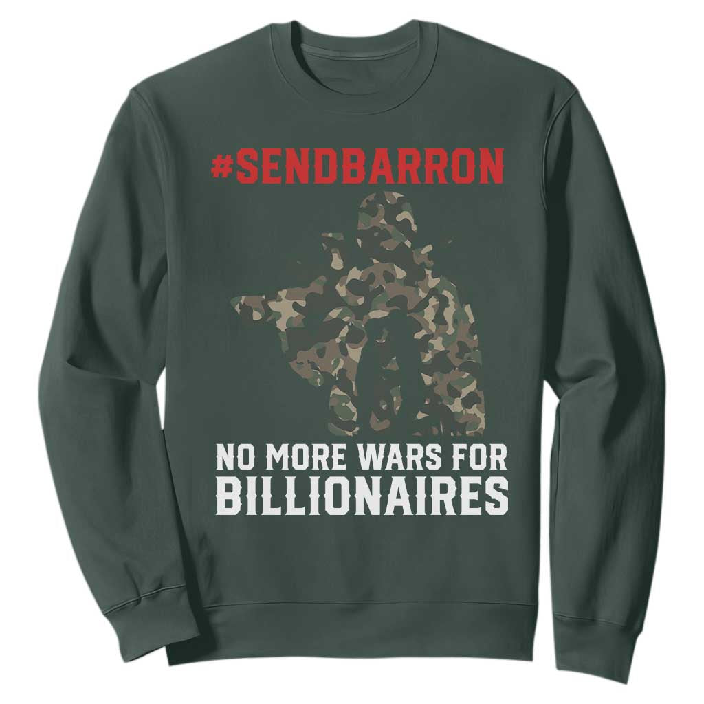 Send Barron Sweatshirt No More Wars For Billionaires TS14 Dark Forest Green Print Your Wear