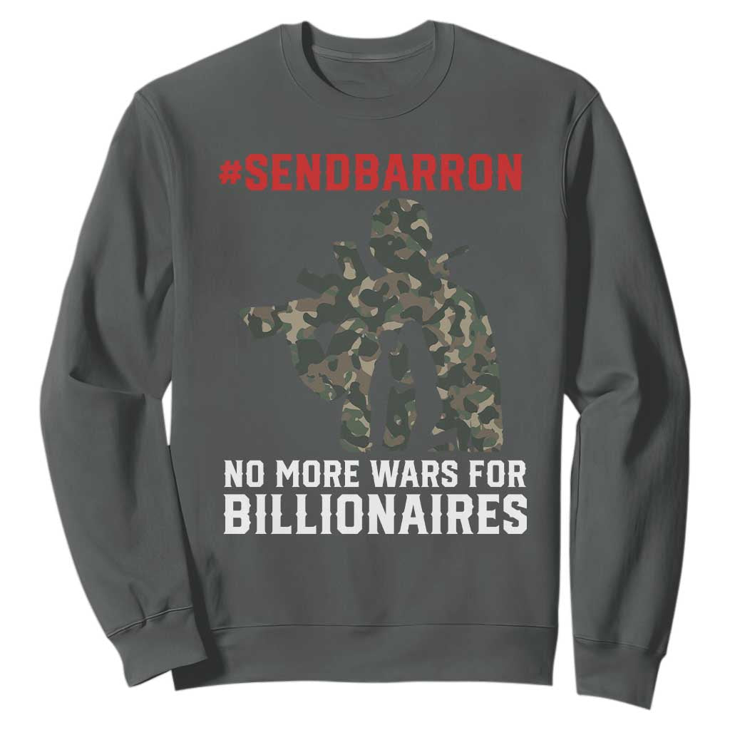 Send Barron Sweatshirt No More Wars For Billionaires TS14 Dark Heather Print Your Wear