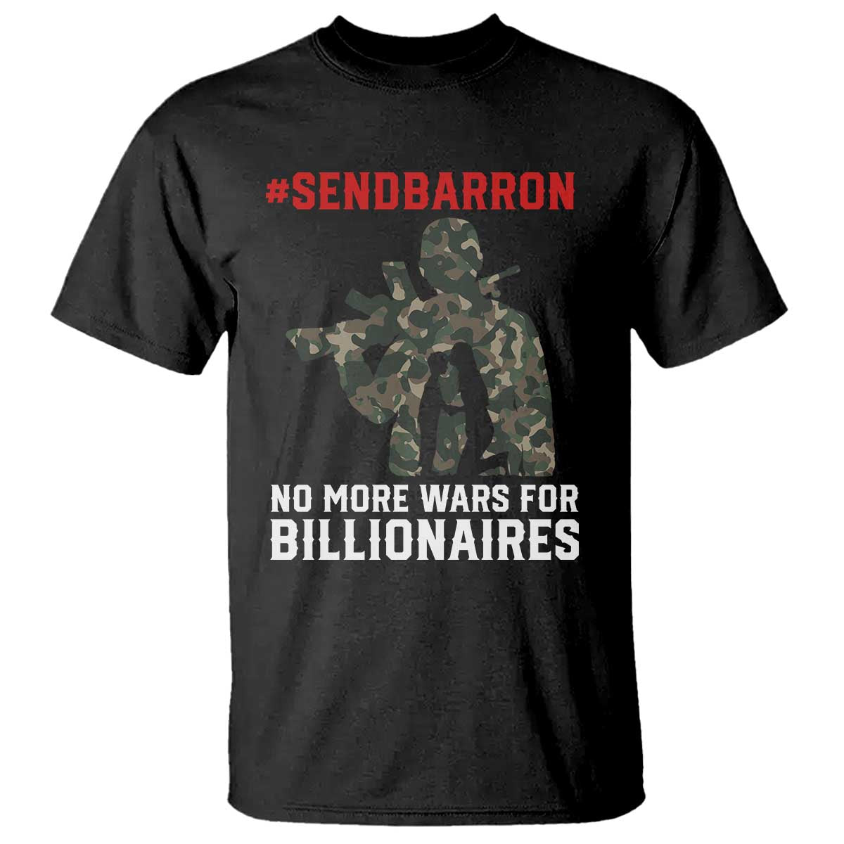 Send Barron T Shirt No More Wars For Billionaires TS14 Black Print Your Wear