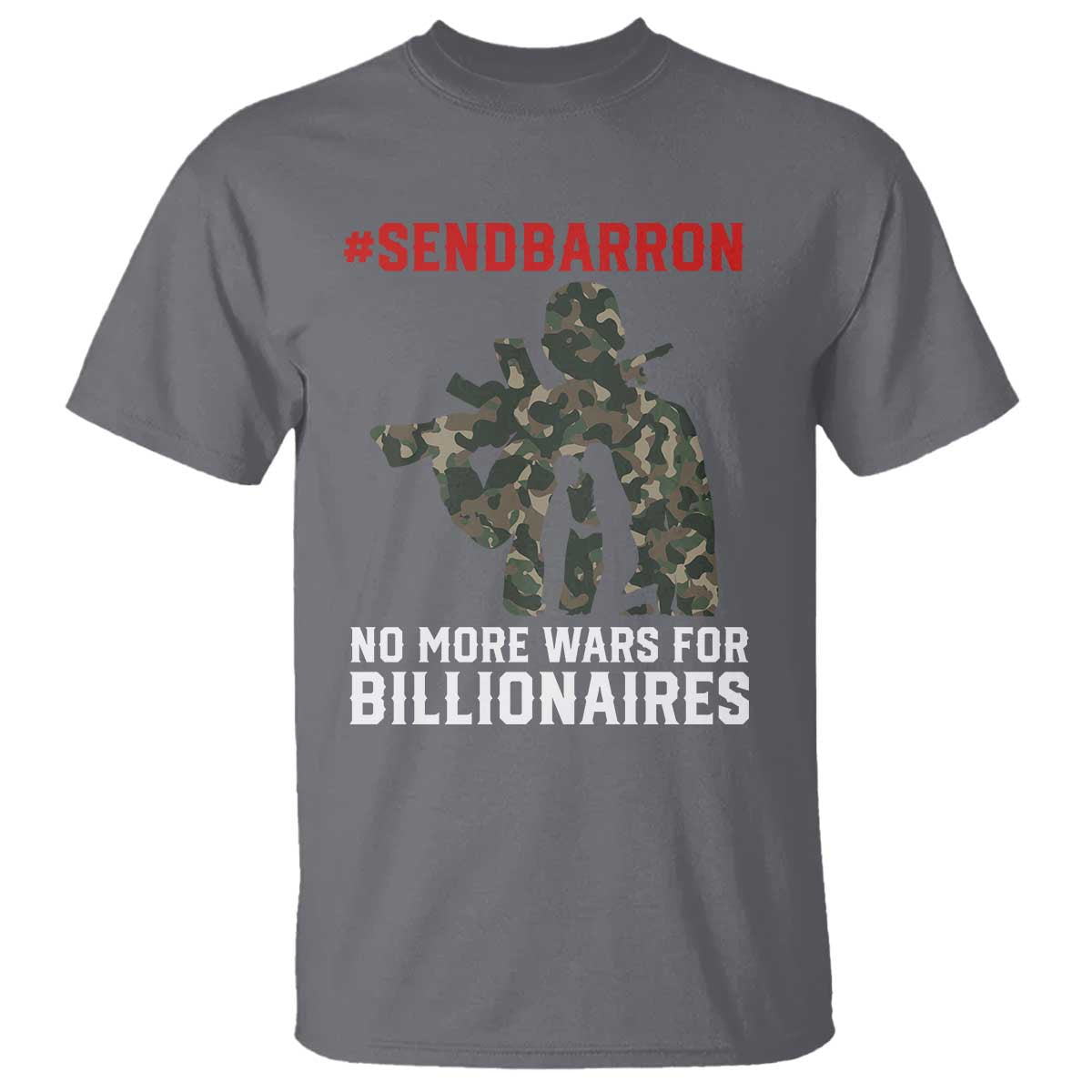 Send Barron T Shirt No More Wars For Billionaires TS14 Charcoal Print Your Wear