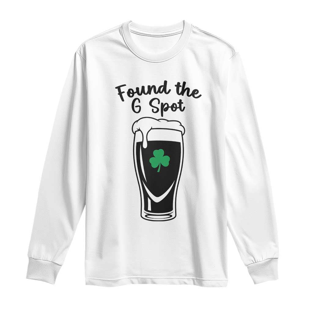 Funny St Patrick’s Day Beer Long Sleeve Shirt Found The G Spot TS14 White Print Your Wear