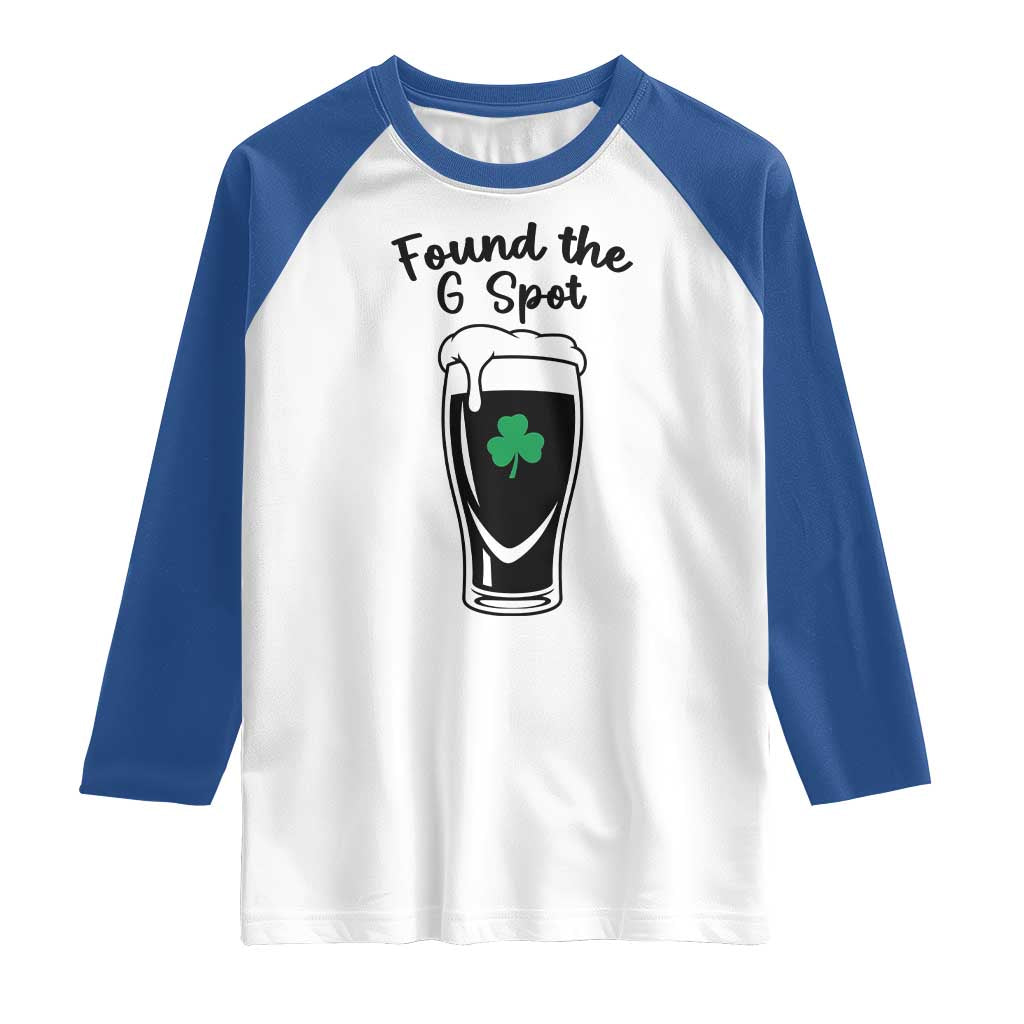 Funny St Patrick’s Day Beer Raglan Shirt Found The G Spot TS14 White Royal Print Your Wear