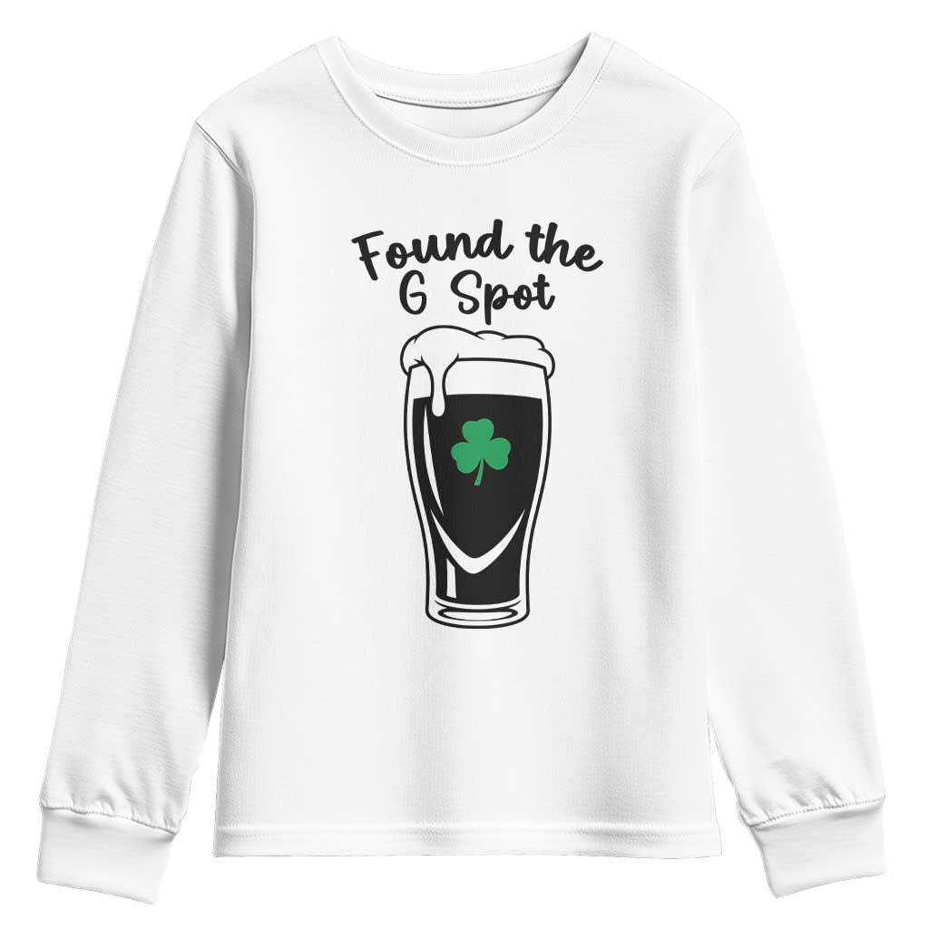 Funny St Patrick’s Day Beer Youth Sweatshirt Found The G Spot TS14 White Print Your Wear