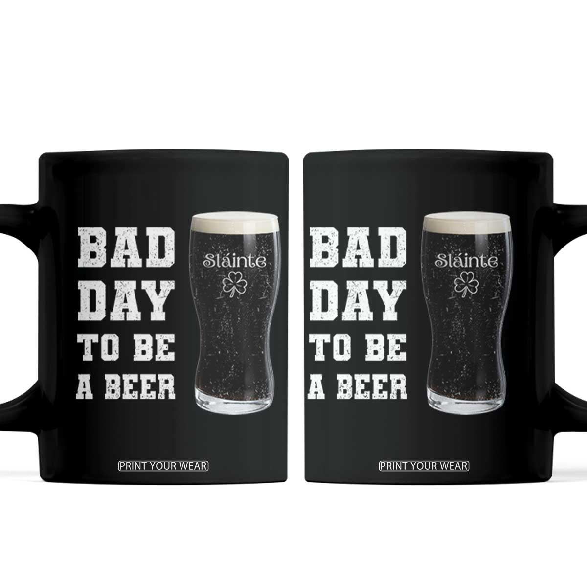 Irish Shamrock Beer Coffee Mug Bad Day To Be A Beer TS14 Black Print Your Wear