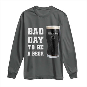 Irish Shamrock Beer Long Sleeve Shirt Bad Day To Be A Beer TS14 Dark Heather Print Your Wear