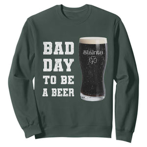 Irish Shamrock Beer Sweatshirt Bad Day To Be A Beer TS14 Dark Forest Green Print Your Wear