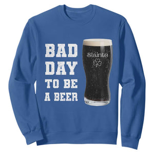 Irish Shamrock Beer Sweatshirt Bad Day To Be A Beer TS14 Royal Blue Print Your Wear