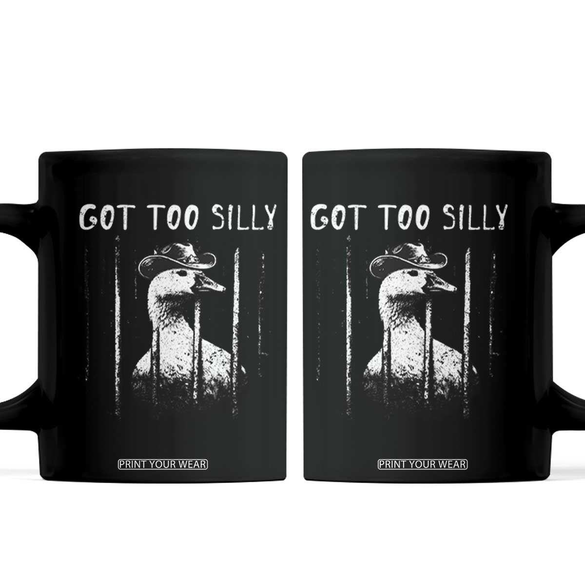 Got Too Silly Goose Meme Coffee Mug Funny Cowboy Goose Jailbird Prison TS14 Black Print Your Wear