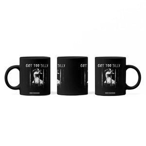 Got Too Silly Goose Meme Coffee Mug Funny Cowboy Goose Jailbird Prison TS14 Print Your Wear