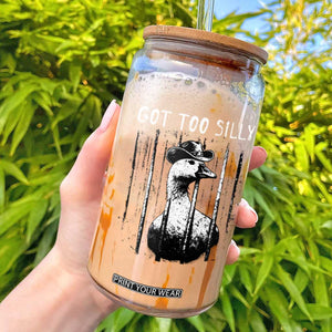 Got Too Silly Goose Meme Glass Can Funny Cowboy Goose Jailbird Prison TS14 Black Print Your Wear