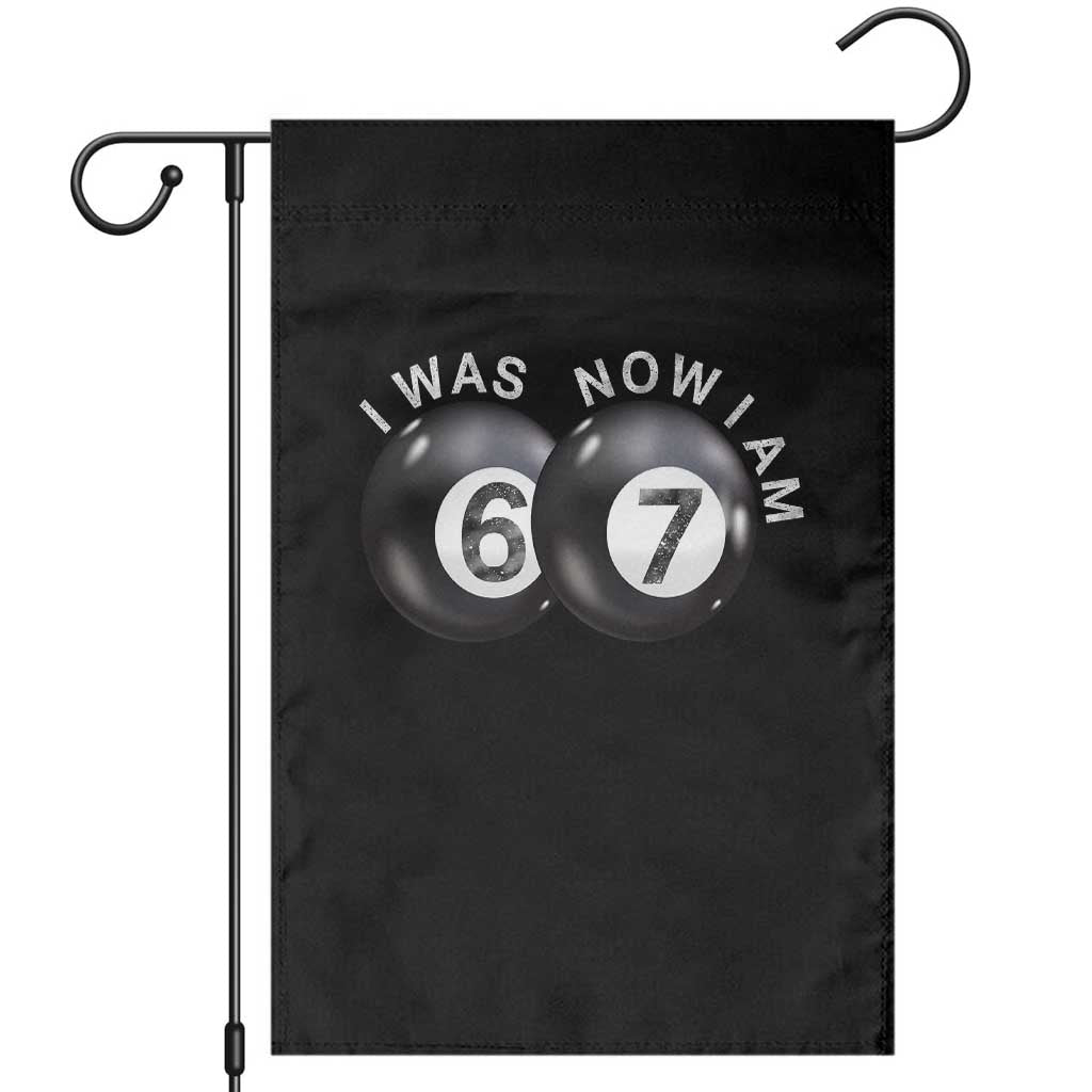 I Was 6 Now I'm 7 Ball Garden Flag Funny 67 Six Seven Meme TS14 Black Print Your Wear