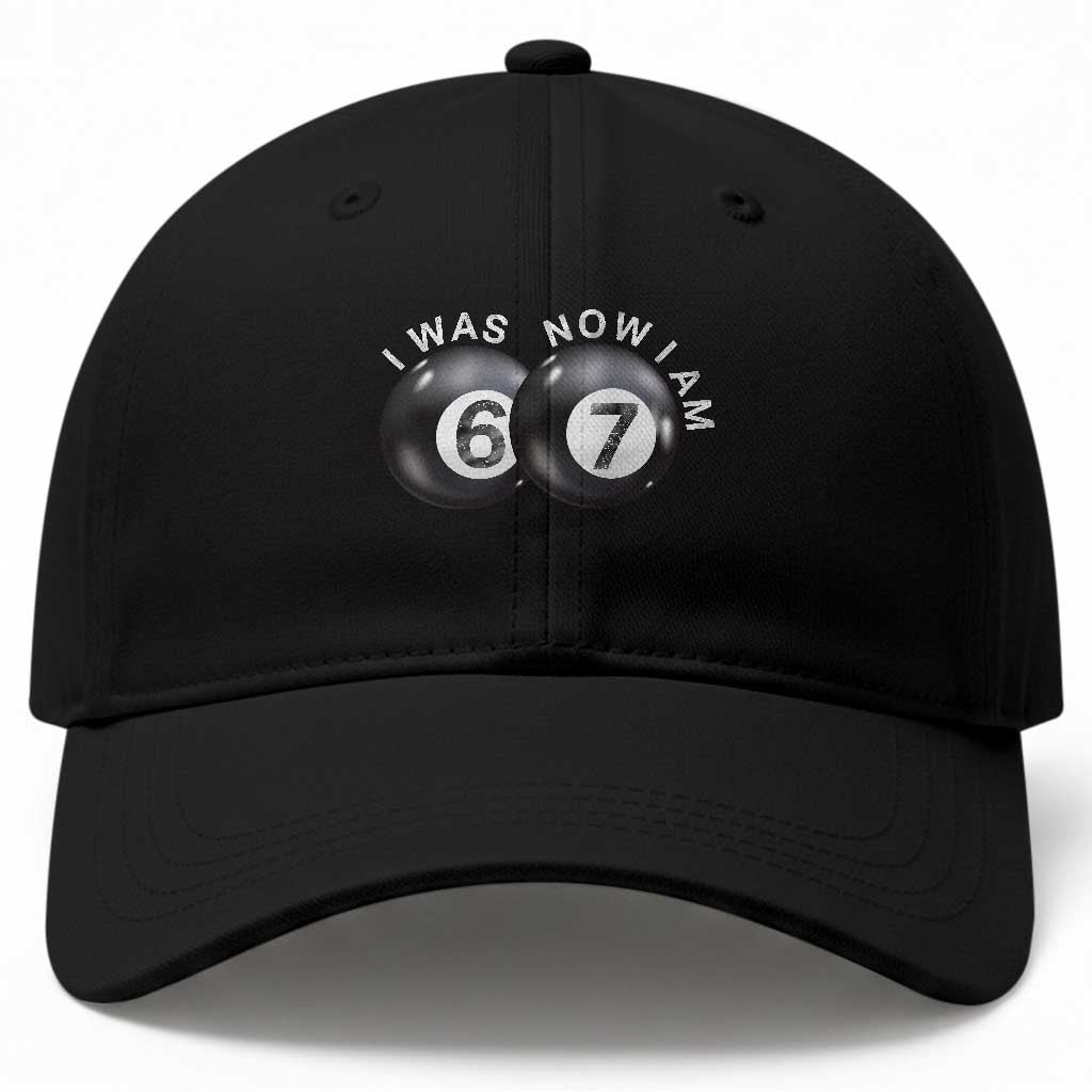 I Was 6 Now I'm 7 Ball Baseball Cap Funny 67 Six Seven Meme TS14 Print Your Wear