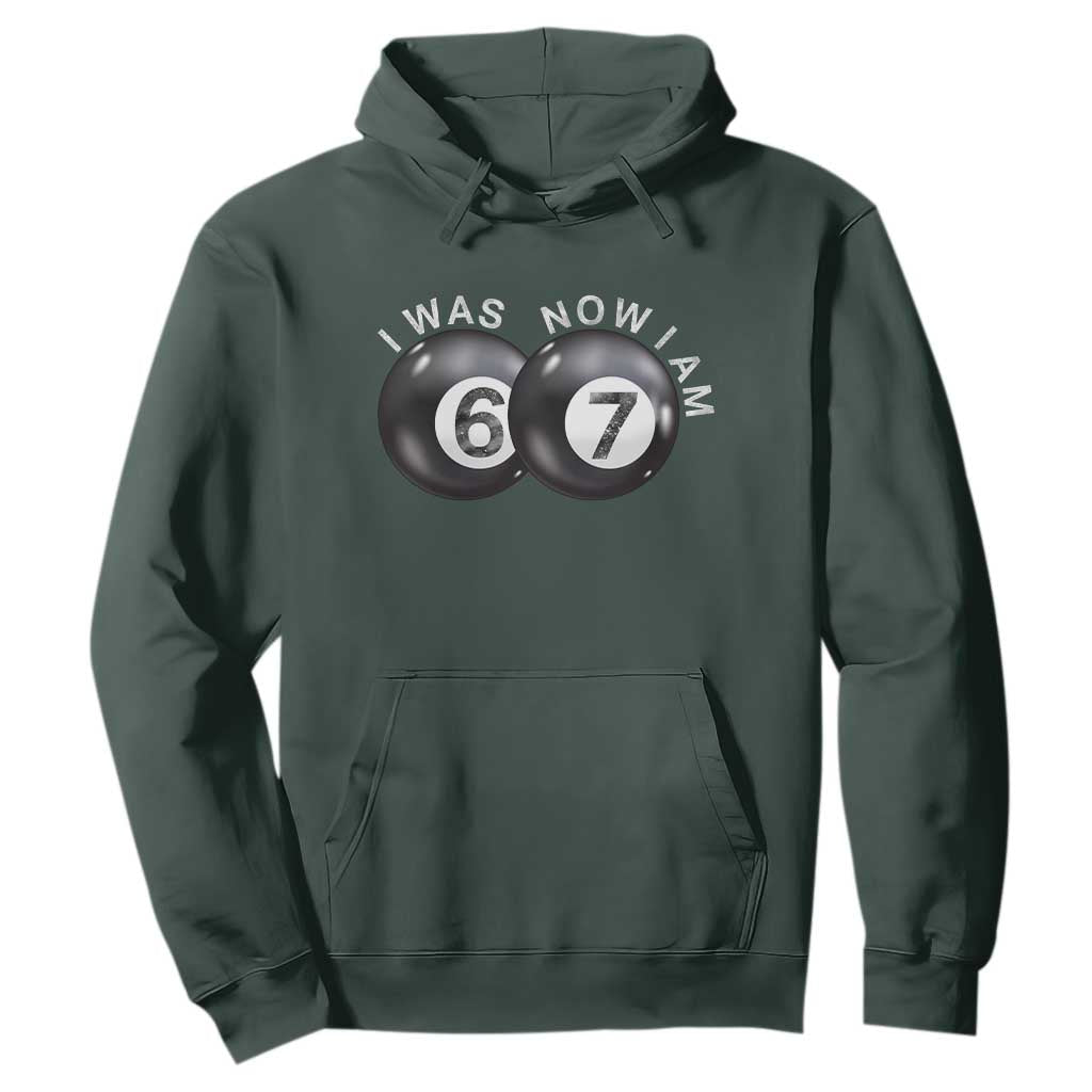 I Was 6 Now I'm 7 Ball Hoodie Funny 67 Six Seven Meme TS14 Dark Forest Green Print Your Wear