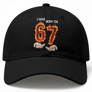 I Was 6 Now I'm 7 Birthday Baseball Cap Funny Six Seven Meme 67 Flame TS14 Print Your Wear