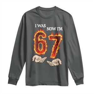 I Was 6 Now I'm 7 Birthday Long Sleeve Shirt Funny Six Seven Meme 67 Flame TS14 Dark Heather Print Your Wear