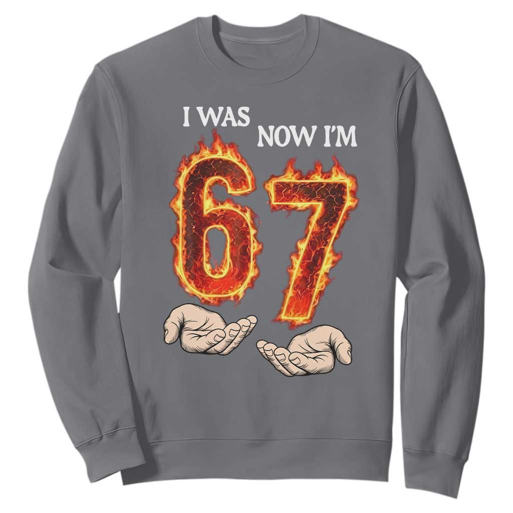 I Was 6 Now I'm 7 Birthday Sweatshirt Funny Six Seven Meme 67 Flame TS14 Charcoal Print Your Wear
