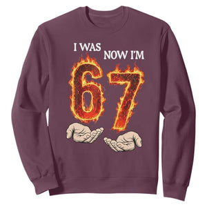 I Was 6 Now I'm 7 Birthday Sweatshirt Funny Six Seven Meme 67 Flame TS14 Maroon Print Your Wear