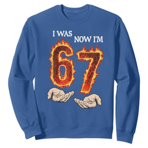 I Was 6 Now I'm 7 Birthday Sweatshirt Funny Six Seven Meme 67 Flame TS14 Royal Blue Print Your Wear