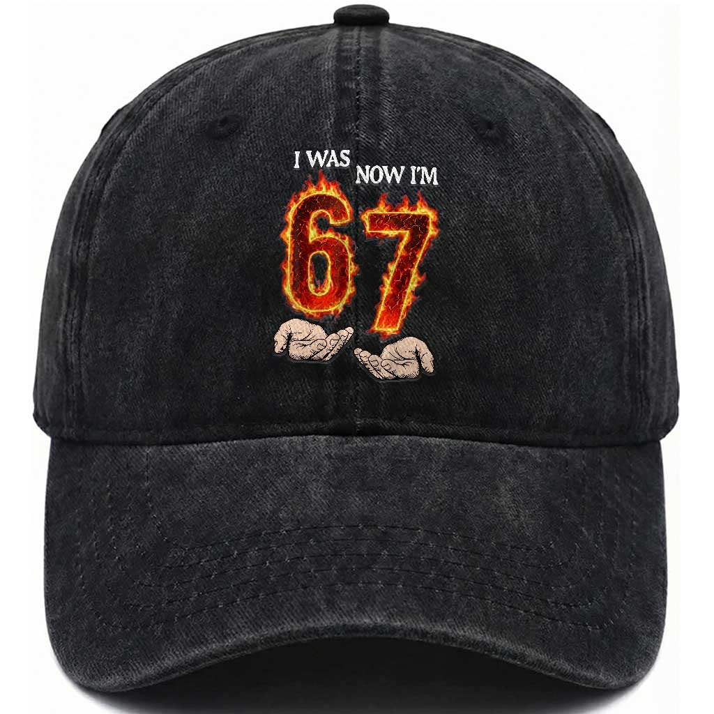 I Was 6 Now I'm 7 Birthday Washed Cotton Baseball Cap Funny Six Seven Meme 67 Flame TS14 Print Your Wear