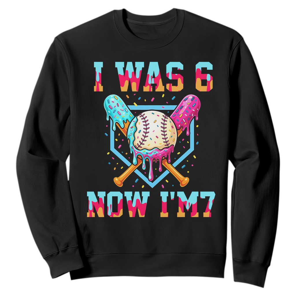 I Was 6 Now I'm 7 Sweatshirt Baseball Ice Cream Drip Number 67 Player 67th Birthday TS14 Black Print Your Wear