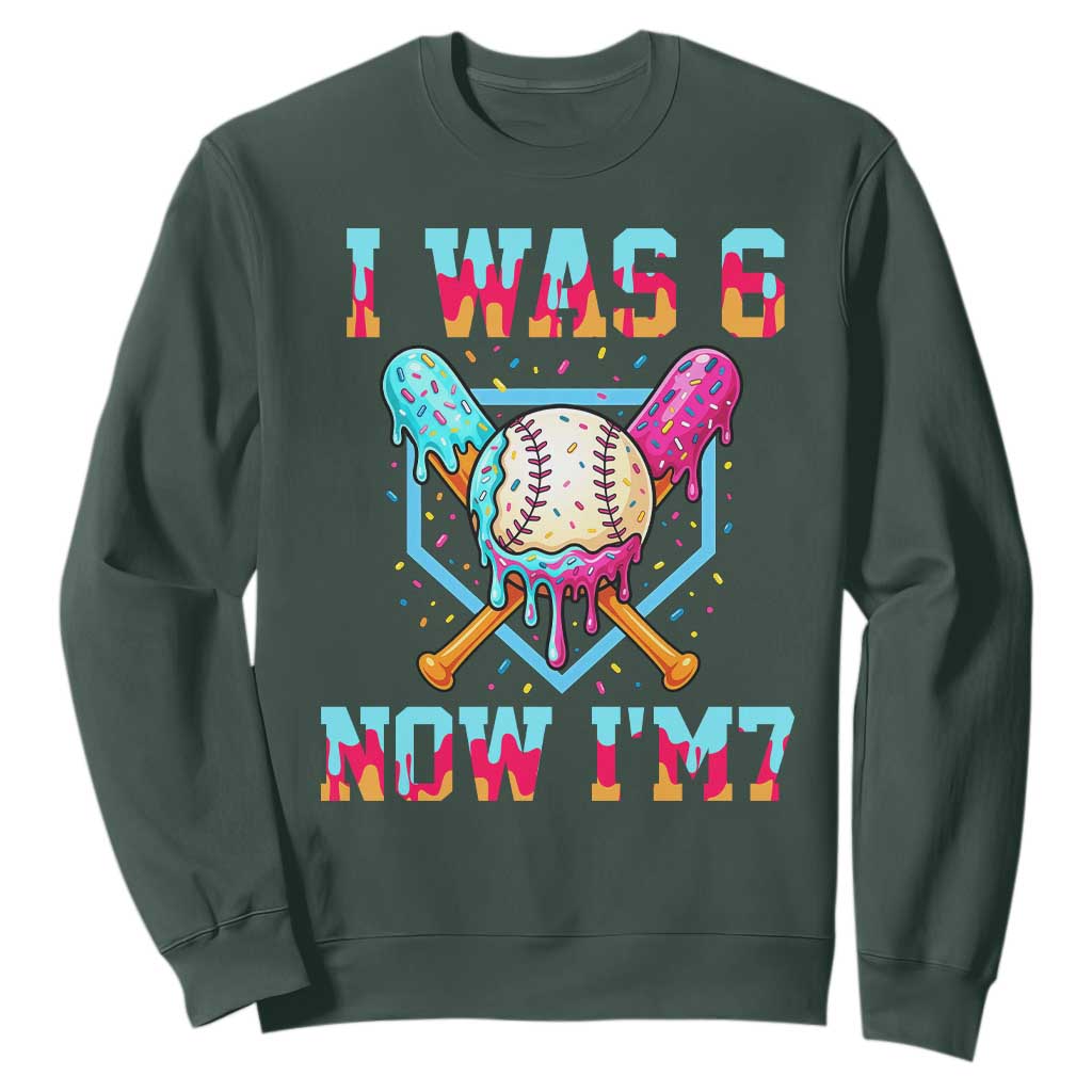 I Was 6 Now I'm 7 Sweatshirt Baseball Ice Cream Drip Number 67 Player 67th Birthday TS14 Dark Forest Green Print Your Wear