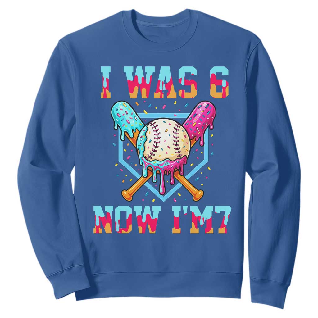 I Was 6 Now I'm 7 Sweatshirt Baseball Ice Cream Drip Number 67 Player 67th Birthday TS14 Royal Blue Print Your Wear