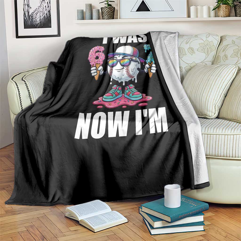 I Was 6 Now I'm 7 Throw Blanket Baseball Ice Cream Drip Number 67 Player TS14 Print Your Wear