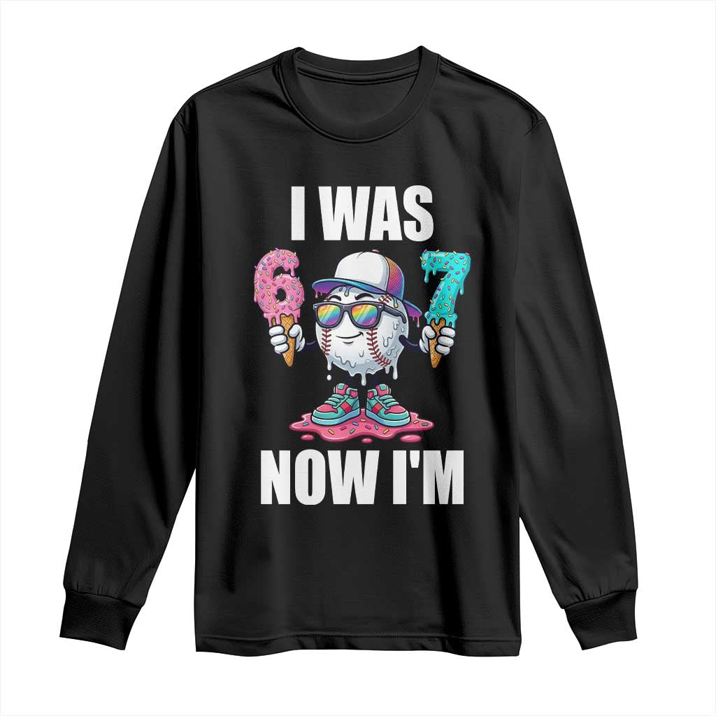 I Was 6 Now I'm 7 Long Sleeve Shirt Baseball Ice Cream Drip Number 67 Player TS14 Black Print Your Wear