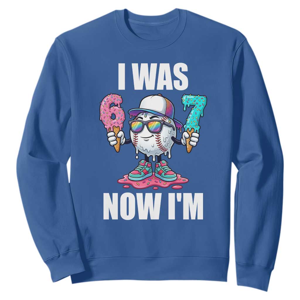 I Was 6 Now I'm 7 Sweatshirt Baseball Ice Cream Drip Number 67 Player TS14 Royal Blue Print Your Wear