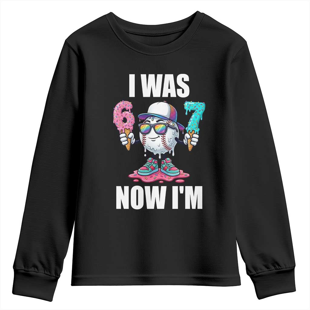 I Was 6 Now I'm 7 Youth Sweatshirt Baseball Ice Cream Drip Number 67 Player TS14 Black Print Your Wear