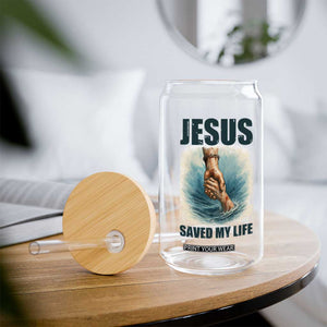 Jesus Saved My Life Glass Can Christian Bible Verse TS14 Print Your Wear