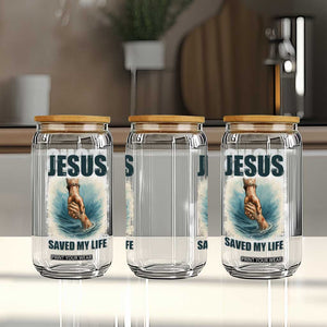 Jesus Saved My Life Glass Can Christian Bible Verse TS14 Print Your Wear
