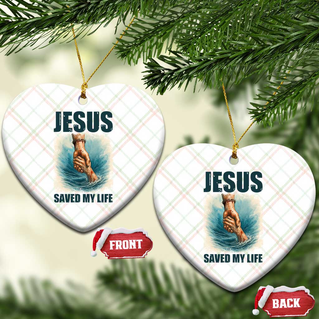 Jesus Saved My Life Ceramic Ornament Christian Bible Verse TS14 Print Your Wear