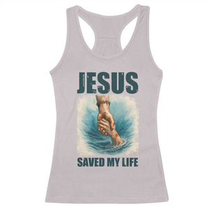 Jesus Saved My Life Racerback Tank Top Christian Bible Verse TS14 Ice Gray Print Your Wear