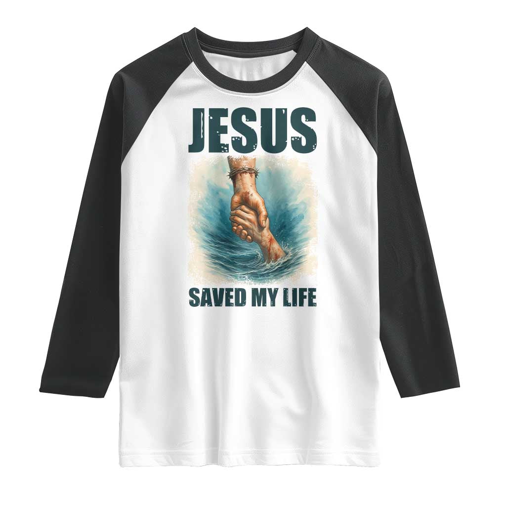 Jesus Saved My Life Raglan Shirt Christian Bible Verse TS14 White Black Print Your Wear