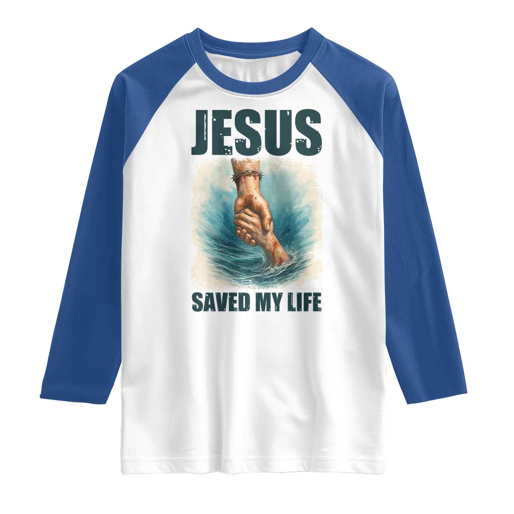 Jesus Saved My Life Raglan Shirt Christian Bible Verse TS14 White Royal Print Your Wear