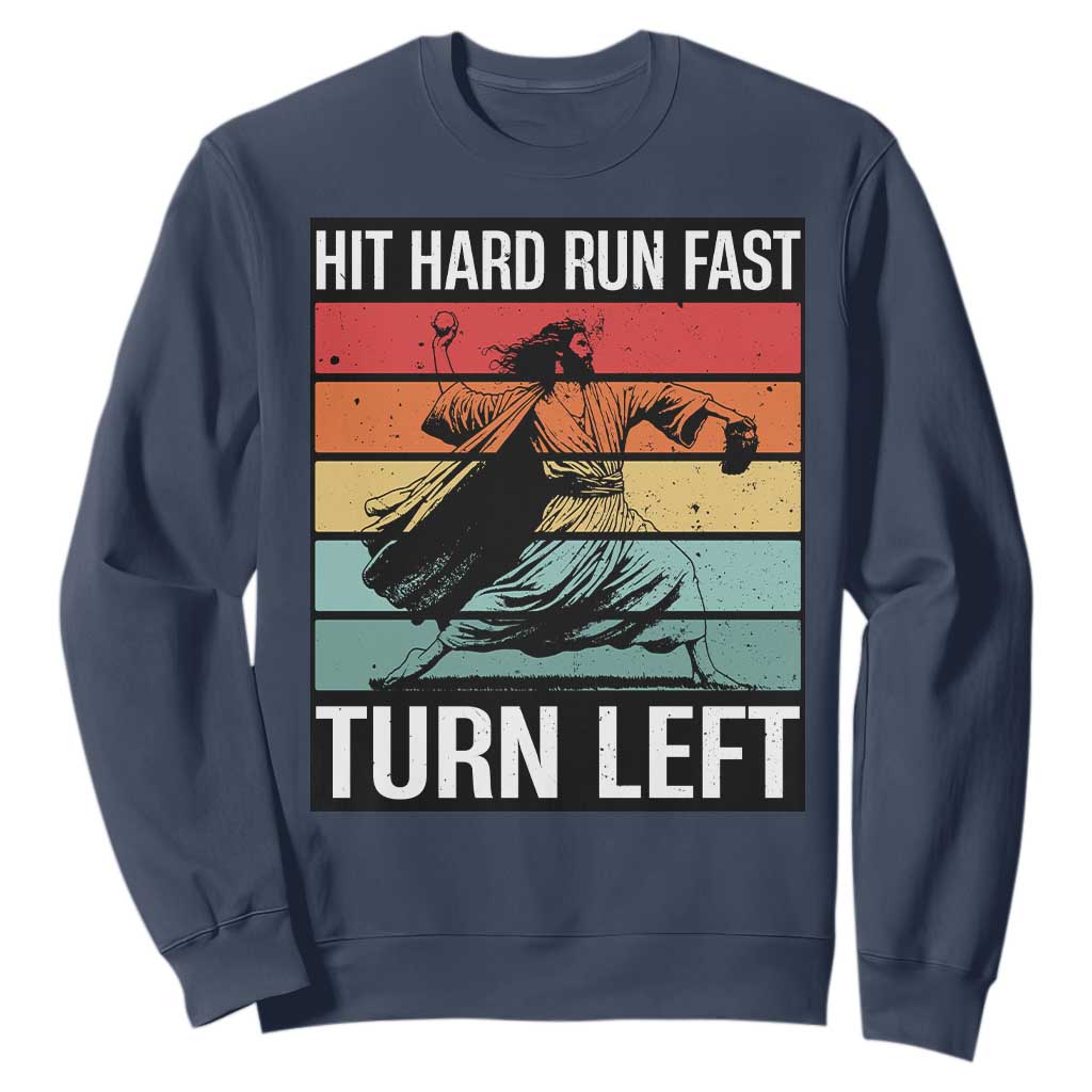 Hit Hard Run Fast Turn Left Sweatshirt Funny Jesus Baseball Player TS14 Navy Print Your Wear