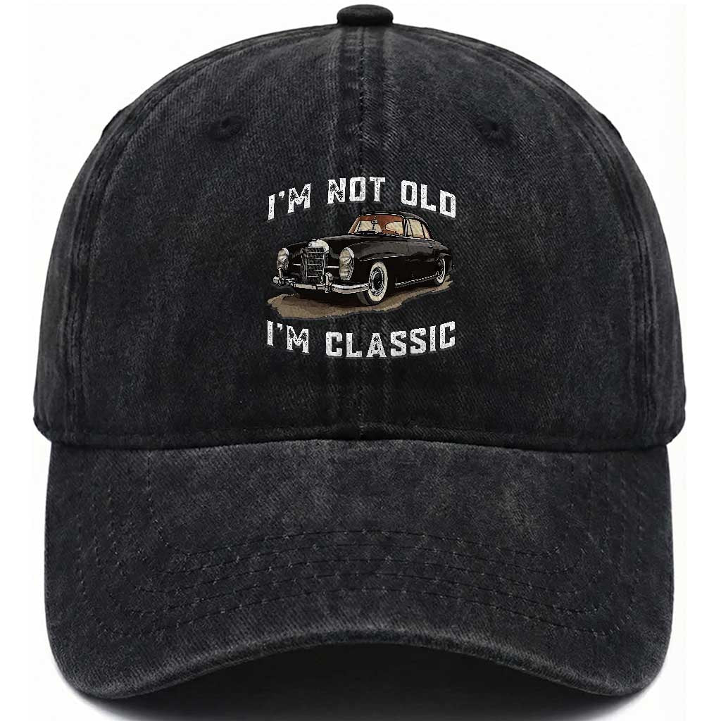 I'm Not Old I'm Classic Washed Cotton Baseball Cap Funny Vintage Car Enthusiast TS14 Washed Cap Universal Fit Black Print Your Wear