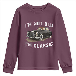 I'm Not Old I'm Classic Youth Sweatshirt Funny Vintage Car Enthusiast TS14 Maroon Print Your Wear
